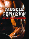 Muscle Explosion (eBook): 28 Days to Maximum Mass